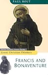 Great Christian Thinkers Francis and Bonaventure Great Christian Thinkers Francis and Bonaventure