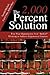 The 2,000 Percent Solution: Free Your Organization from "Stalled" Thinking to Achieve Exponential Success