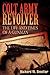 COLT ARMY REVOLVER: The Life and Times of a Gunman