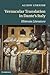 Vernacular Translation in Dante's Italy: Illiterate Literature (Cambridge Studies in Medieval Literature, Series Number 83)