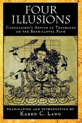 Four Illusions: Candrakirti's Advice for Travelers on the Bodhisattva Path (Paperback)