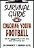 Survival Guide for Coaching Youth Football by Jim Dougherty