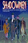 Shadowmen: Heroes and Villains of French Comics (Shadowmen, #1) Shadowmen: Heroes and Villains of French Comics (Shadowmen, #1)