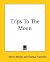 Trips To The Moon