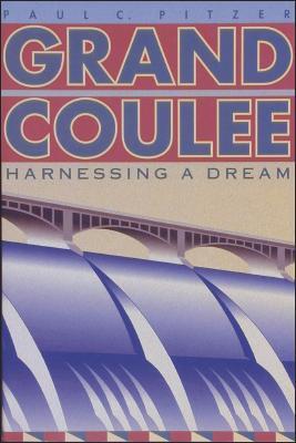 Grand Coulee: Harnessing a Dream (Hardcover)