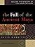 The Fall of the Ancient Maya by David L. Webster