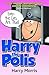 Harry the Polis: Even the Lies Are True