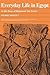 Everyday Life in Egypt in the Days of Ramesses The Great by Pierre Montet