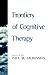 Frontiers of Cognitive Therapy