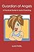 Guardian of Angels: A Practical Guide to Joyful Parenting
