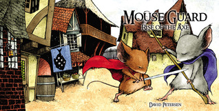 Mouse Guard: Rise of the Axe (Fall 1152, #3)