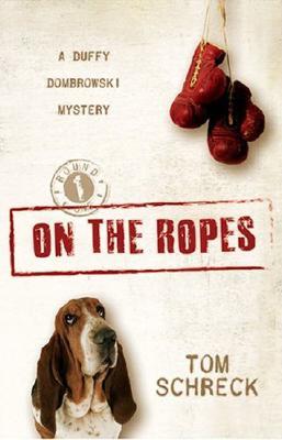 On the Ropes (The Duffy Dombrowski Mysteries, #1)