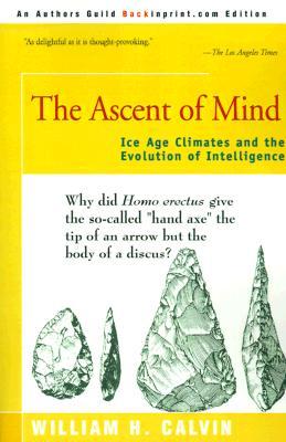The Ascent of Mind: Ice Age Climates and the Evolution of Intelligence (Paperback)