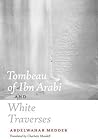 Tombeau of Ibn Arabi and White Traverses