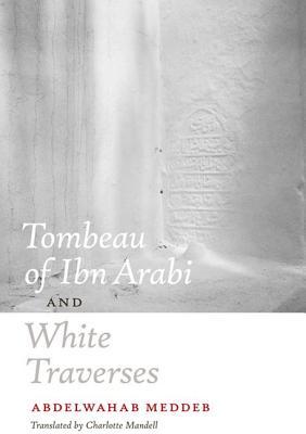 Tombeau of Ibn Arabi and White Traverses (Hardcover)