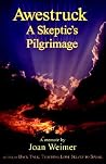 Awestruck - a Skeptic's Pilgrimage Awestruck - a Skeptic's Pilgrimage