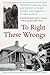 To Right These Wrongs: The North Carolina Fund and the Battle to End Poverty and Inequality in 1960s America