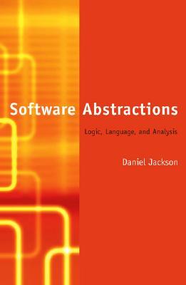 Software Abstractions: Logic, Language, And Analysis (Hardcover)