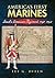 America's First Marines: Gooch's American Regiment, 1740- 1742