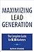 Maximizing Lead Generation: The Complete Guide for B2B Marketers (Que Biz-Tech)