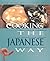 Cooking the Japanese Way: Revised and Expanded to Include New Low-Fat and Vegetarian Recipes (Easy Menu Ethnic Cookbooks)
