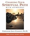 Charting Your Spiritual Path with Astrology Charting Your Spiritual Path with Astrology