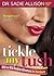 Tickle My Tush: Mild-to-Wil...