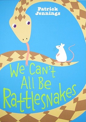 We Can't All Be Rattlesnakes (Hardcover)