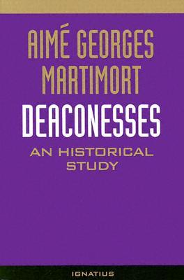 Deaconesses: An Historical Study (Paperback)