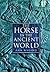 The Horse in the Ancient World