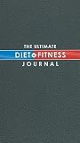 The Ultimate Diet & Fitness Journal The Ultimate Diet & Fitness Journal