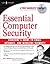 Essential Computer Security: Everyone's Guide to Email, Internet, and Wireless Security