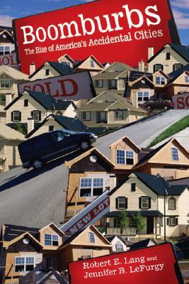 Boomburbs: The Rise of America's Accidental Cities (James a Johnson Metro)