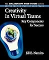 Creativity in Virtual Teams: Key Components for Success