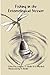 Fishing in the Entomological Stream by J. Green