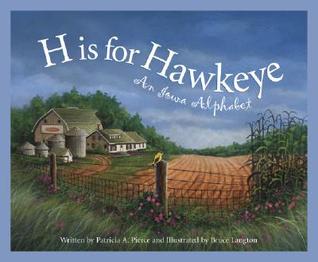 H is for Hawkeye: An Iowa Alphabet (Discover America State By State Alphabet Series)