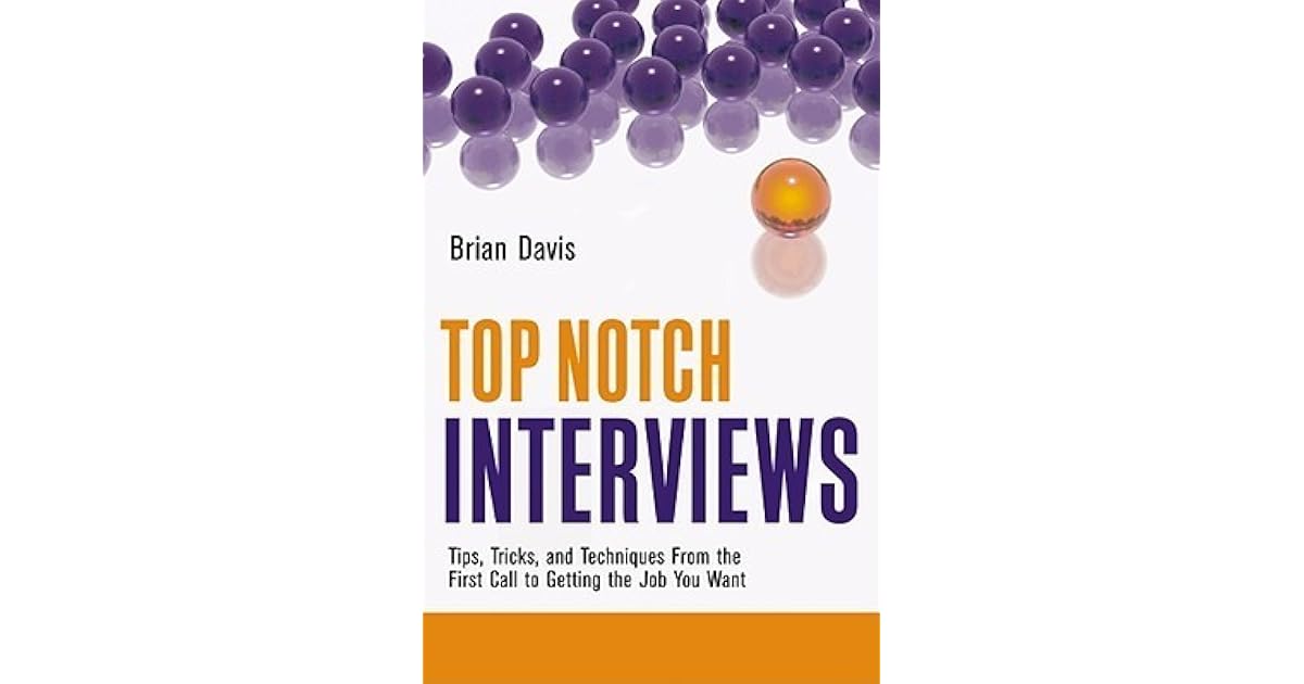 Top Notch Interviews Tips, Tricks, and Techniques from the First Call