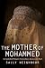 The Mother of Mohammed by Sally Neighbour