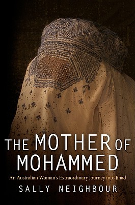 The Mother of Mohammed: An Australian Woman's Extraordinary Journey into Jihad (Paperback)