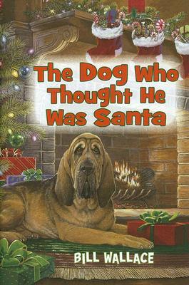The Dog Who Thought He Was Santa (Hardcover)