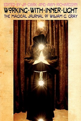 Working with Inner Light: The Magical Journal of William G. Gray (Paperback)