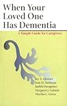 When Your Loved One Has Dementia: A Simple Guide for Caregivers