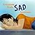 Everyone Feels Sad Sometimes (Everyone Has Feelings)