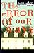 The Error of Our Ways