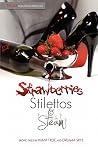 Strawberries, Stilettos, and Steam Strawberries, Stilettos, and Steam