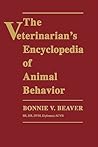 The Veterinarian's Encyclopedia of Animal Behavior The Veterinarian's Encyclopedia of Animal Behavior