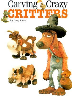 Carving Crazy Critters (Paperback)