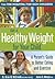 Get a Healthy Weight for Your Child: A Parent's Guide to Better Eating and Exercise