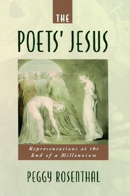 The Poets' Jesus: Representations at the End of a Millennium (Hardcover)