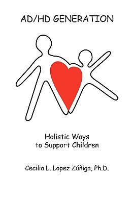 AD/HD Generation: Holistic Ways to Support Children (Paperback)